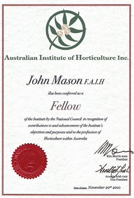 Our Principal John Mason, was awarded a fellowship by the Australian Institute of Horticulture in 2010